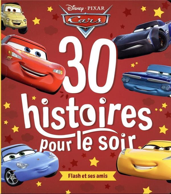  30 histoires pour le soir ; Cars ; Flash et ses amis 