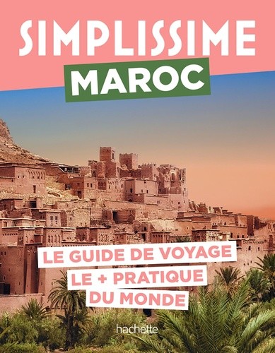  Simplissime Maroc - Le guide de voyage le + pratique du monde  