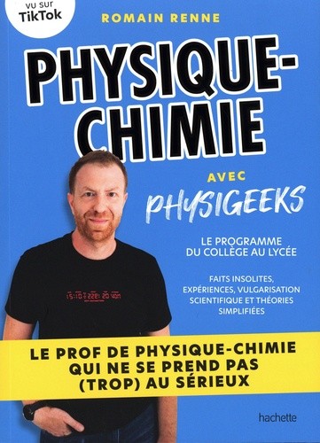  Physique-chimie avec Physigeeks - Le programme du collège au lycée  