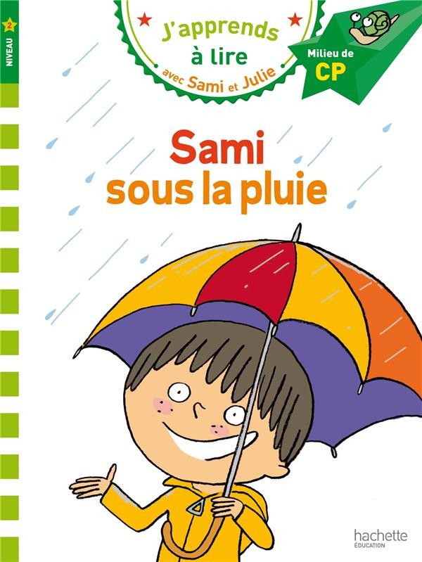 J'apprends à lire avec Sami et Julie ; Sami sous la pluie ; niveau 2 
