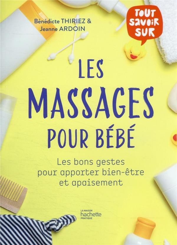  Tout savoir sur les massages pour bébés : les bons gestes pour apporter bien-être et apaisement 