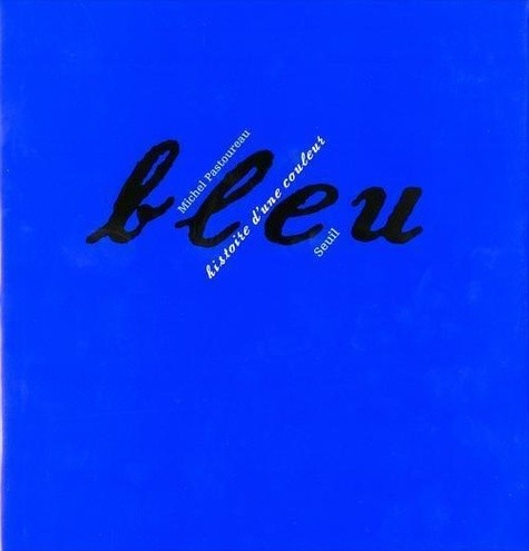  Bleu - Histoire d'une couleur  