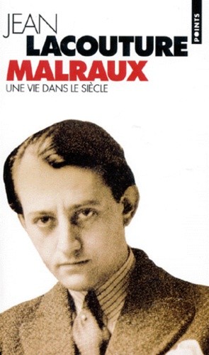 Malraux. Une vie dans le siècle (1901-1976)  