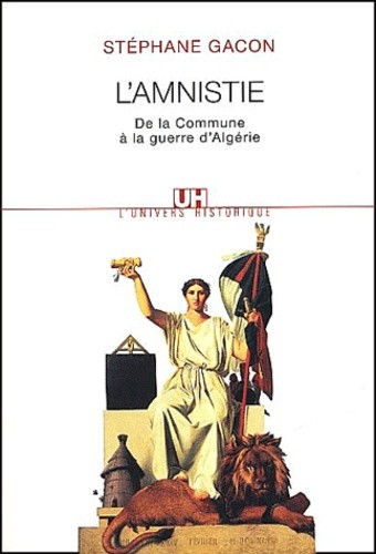  L'amnistie. De la Commune à la guerre d'Algérie 
