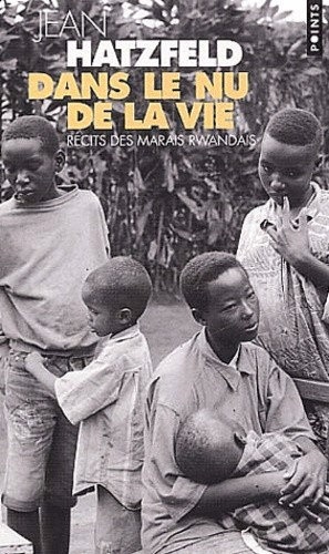  Dans le nu de la vie. - Récits des marais rwandais  