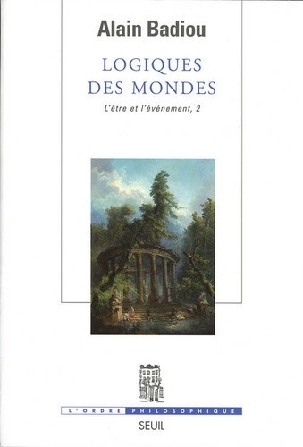  L'Etre et l'événement - Tome 2, Logiques des mondes 