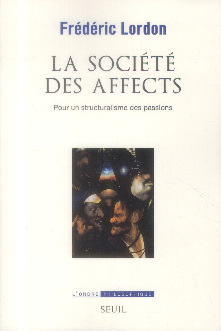  La société des affects ; pour un structuralisme des passions 