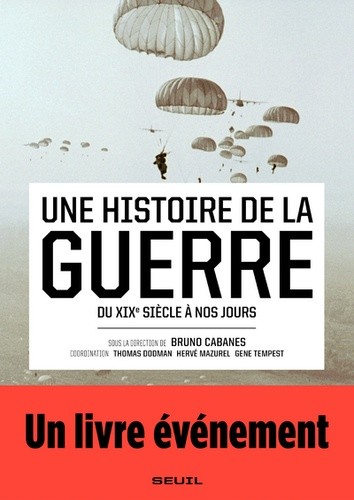  Une histoire de la guerre - Du XIXe siècle à nos jours  