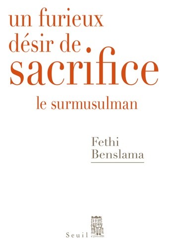  Un furieux désir de sacrifice - Le surmusulman 