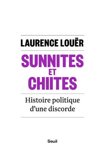  Sunnites et chiites - Histoire politique d'une discorde  