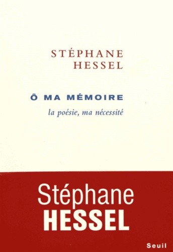  O ma mémoire - La poésie, ma nécessité  