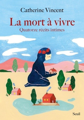  La mort à vivre - Quatorze récits intimes  