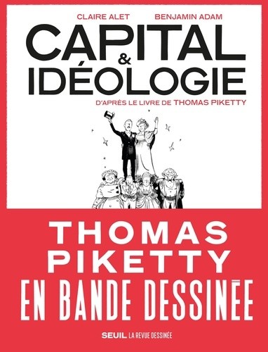  Capital & Idéologie en bande dessinée - D'après le livre de Thomas Piketty  