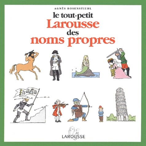  Le tout-petit Larousse des noms propres  