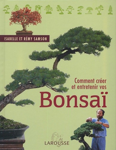  Comment créer et entretenir vos bonsaï 