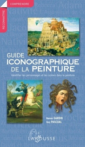  Guide iconographique de la peinture - Identifier les personnages et les scènes dans la peinture 