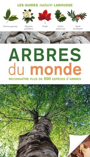  Arbres du monde - Reconnaître plus de 500 espéces d'arbres 
