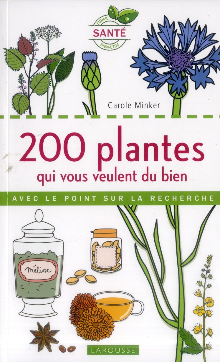 200 plantes qui vous veulent du bien 200 plantes qui vous veulent du bien
