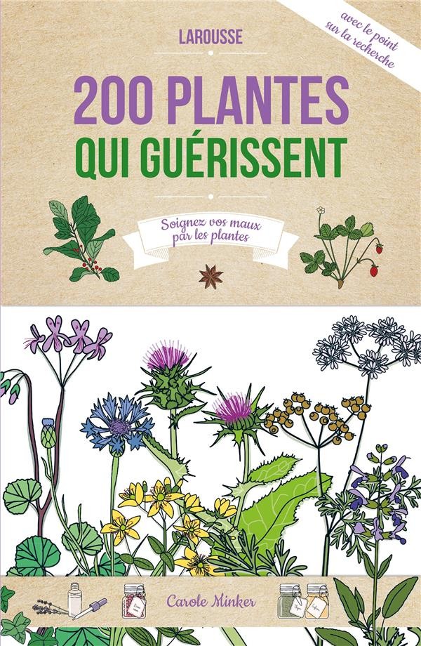 200 plantes qui guérissent 200 plantes qui guérissent