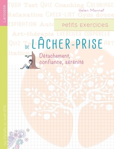  Petits exercices de lâcher-prise - Détachement, confiance, sérénité 