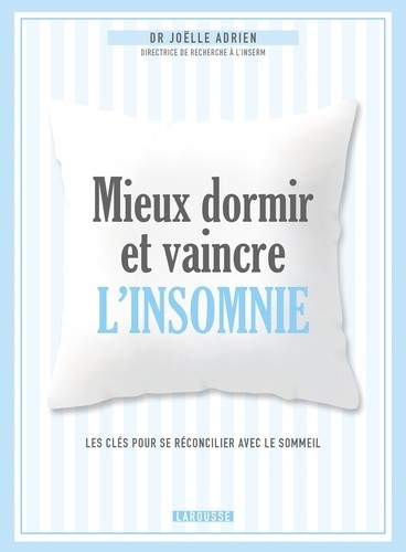 Mieux dormir et vaincre l'insomnie - Les clés pour se réconcilier avec le sommeil 