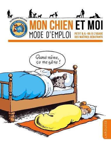  Mon chien et moi, mode d'emploi - Petit B.A.-BA à l'usage des maîtres débutants 