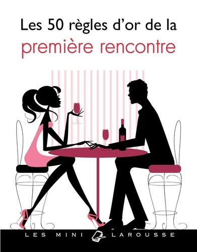  Les 50 règles d'or de la première rencontre 