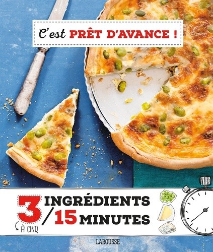  C'est prêt d'avance ! - 3 à 5 ingrédients en 15 minutes 