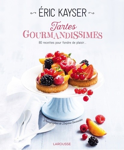  Tartes gourmandissimes - 80 recettes pour fondre de plaisir 
