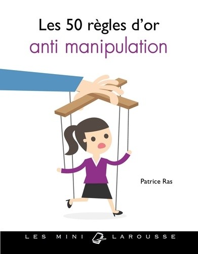  Les 50 règles d'or anti-manipulation  