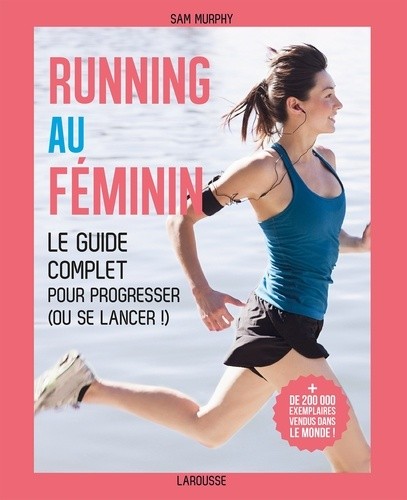  Running au féminin - Le guide complet pour progresser (ou se lancer !) 