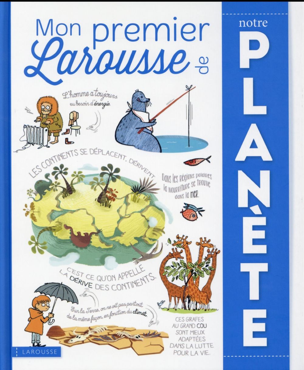 Mon premier larousse de notre planète Mon premier larousse de notre planète