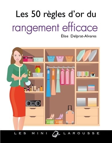  Les 50 règles d'or du rangement efficace  