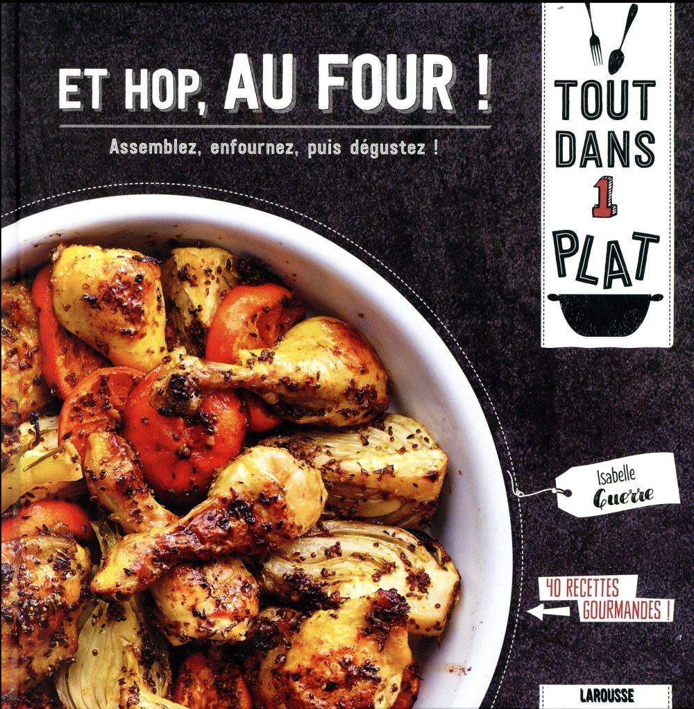  Et hop, au four ! ; assemblez, enfournez, puis dégustez ! 