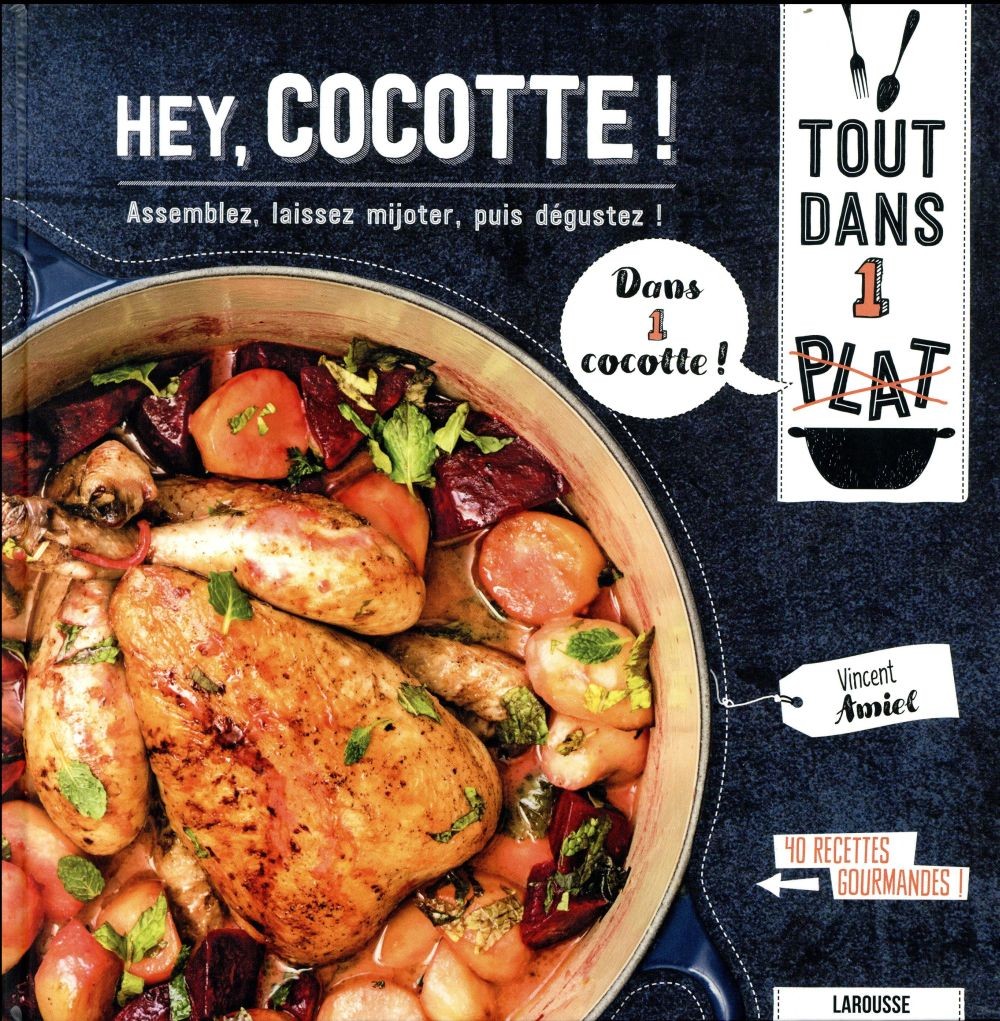  Hey, cocotte ! ; assemblez, laissez mijoter, puis dégustez ! 