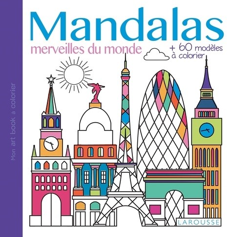  Mandalas, merveilles du monde - + de 60 modèles à colorier  