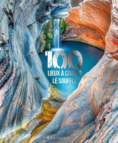  100 lieux à couper le souffle  
