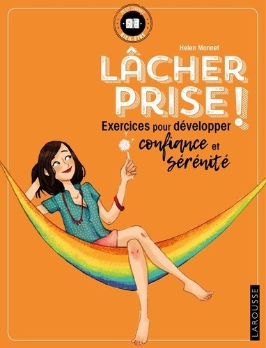  Lâcher prise ! - Exercices pour développer confiance et sérénité  