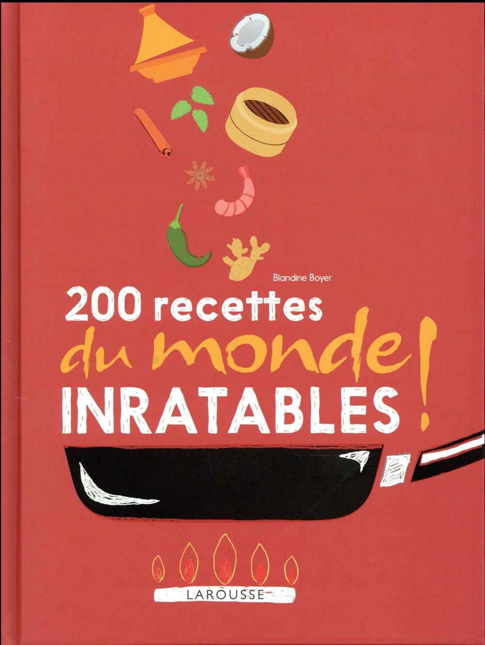  200 recettes du monde inratables ! 