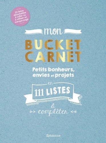 Mon bucket carnet - Petits bonheurs, envies et projets en 111 listes à compléter  
