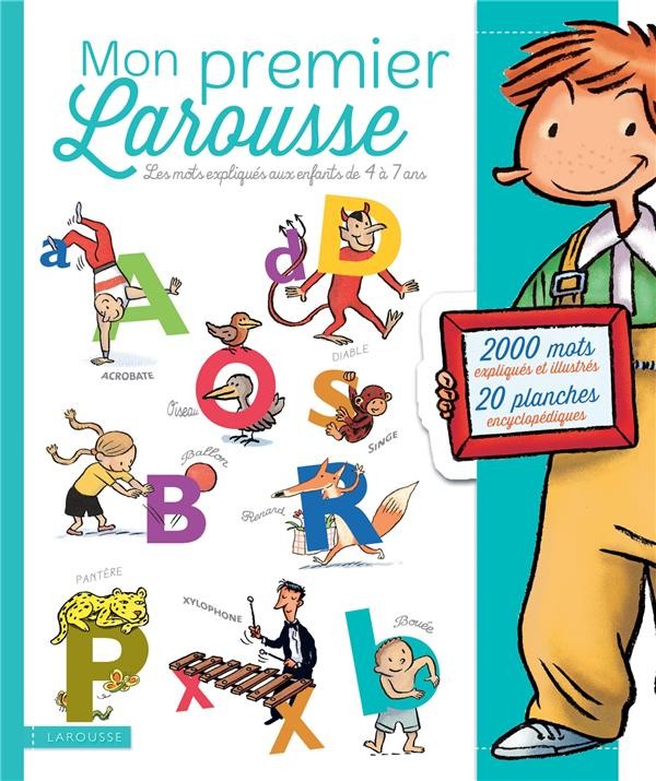  Mon premier larousse ; les mots expliqués aux enfants de 4 à 7 ans 