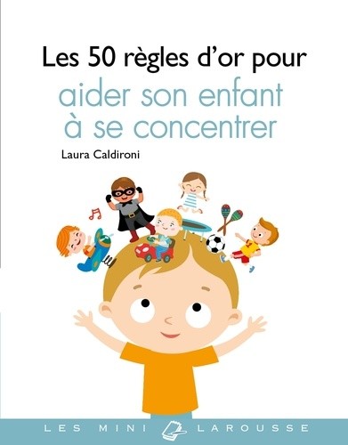  Les 50 règles d'or pour aider son enfant à se concentrer  