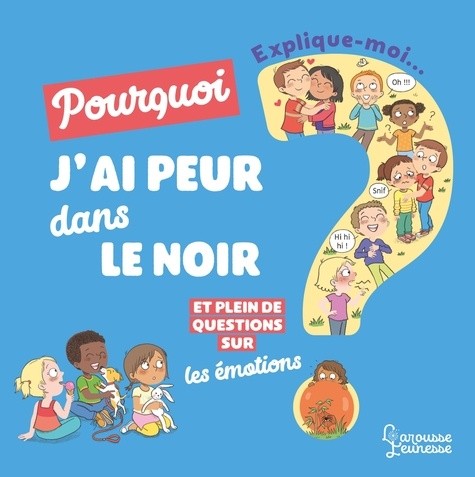  Explique moi pourqui j'ai peur dans le noir ? - Et plein de questions sur les émotions  