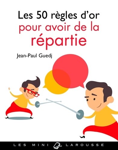 Les 50 règles d'or pour avoir de la répartie  