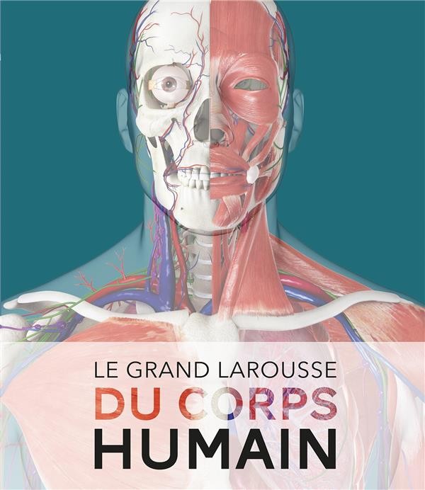  Le Grand Larousse du corps humain 