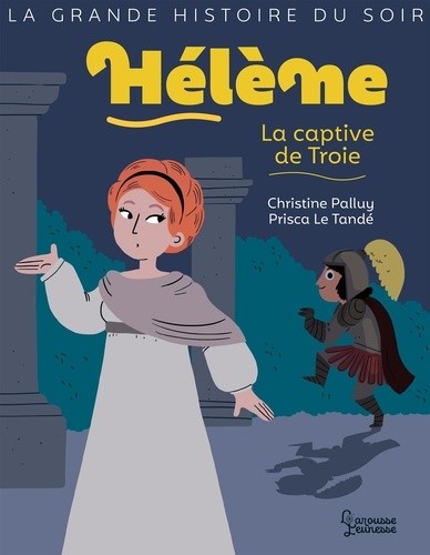  Hélène, la captive de Troie  