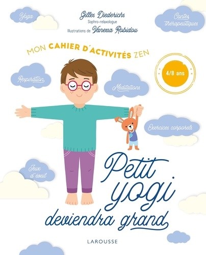 Petit Yogi deviendra grand - Mon cahier d'activités zen Petit Yogi deviendra grand - Mon cahier d'activités zen