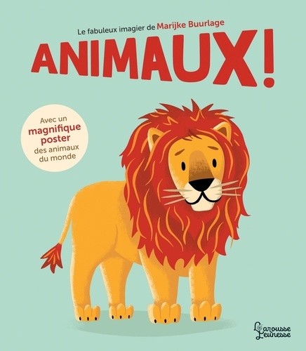 Animaux ! - Le fabuleux imagier. Avec un magnifique poster des animaux du monde  