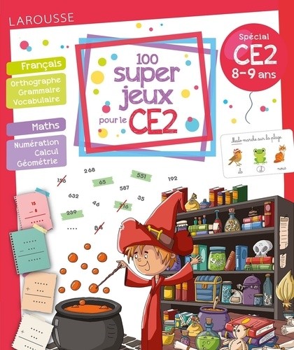  100 super jeux pour le CE2 - Fraçais Mathématiques  