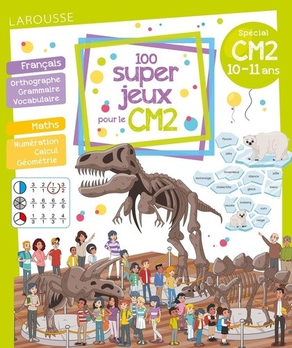  100 super jeux pour le CM2 - Français Mathématiques  
